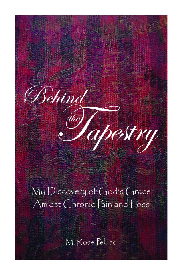 The cover image for Behind the Tapestry: My Discovery of God's Grace Amidst Chronic Pain and Loss by M. Rose Peluso. The background shows a red-striped fabric with a subtle floral design.